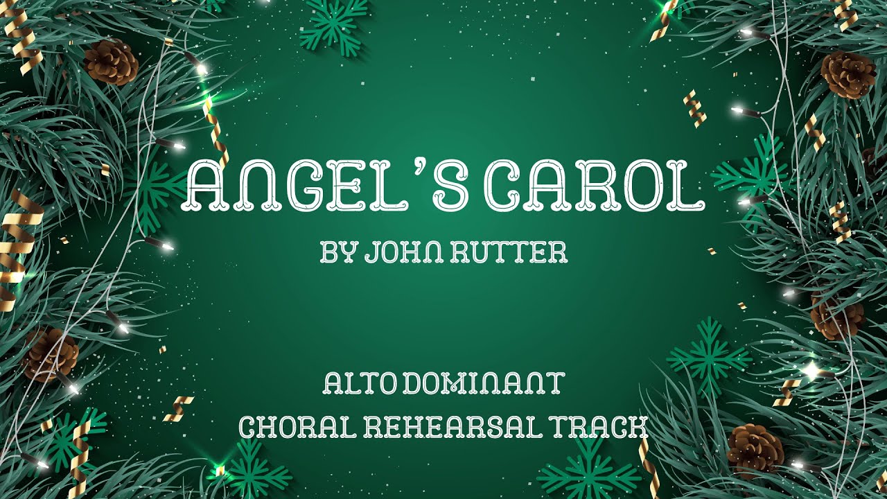 John Rutter – Angel’s Carol | Choral Rehearsal Tracks (ALTO)