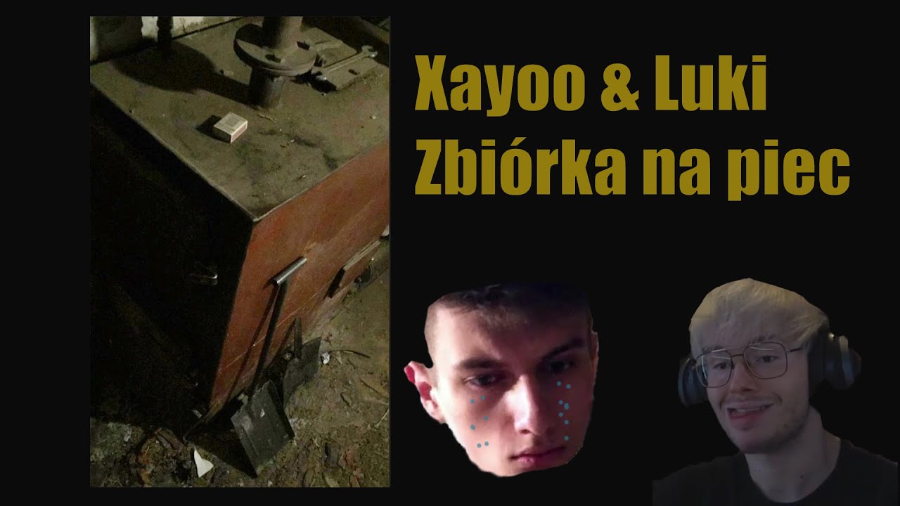 XAYOO | DUO Z LUKIM, ZBIÓRKA NA PIEC (dawno się tak nie uśmiałem) | niedzielny stream(3/3)