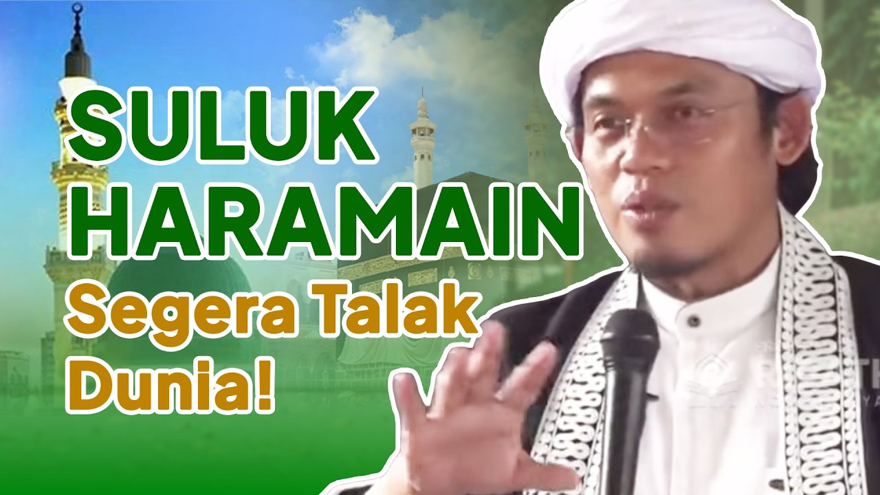 Suluk Haramain, Segera Talak Dunia || Abuya Dr. Arrazy Hasyim, MA.Hum