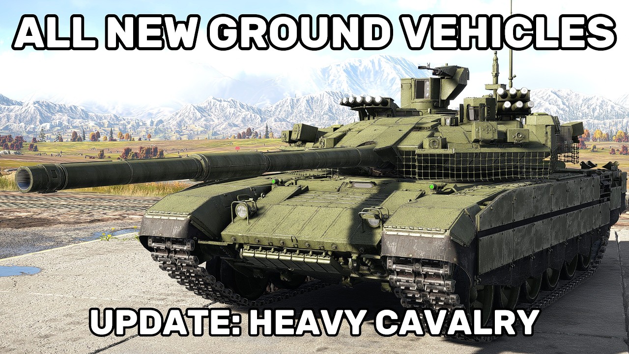 All New Ground Vehicles in Update: Heavy Cavalry