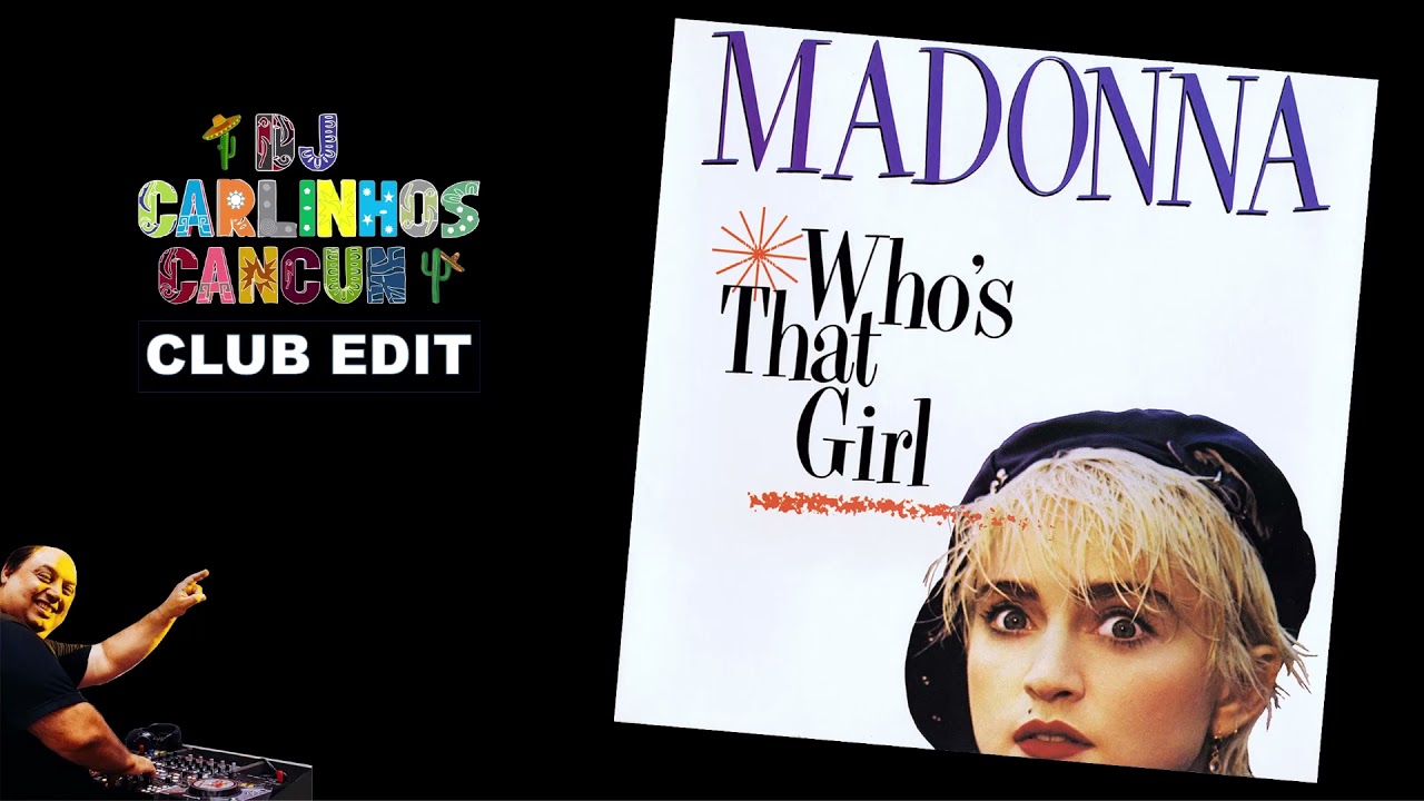 Madonna - Who's that girl (Dj Carlinhos Club Edit 321) 1987