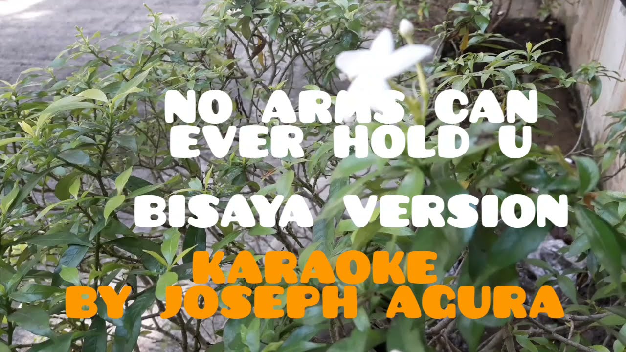 No arms can ever hold u * Karaoke (Bisaya version)Parody