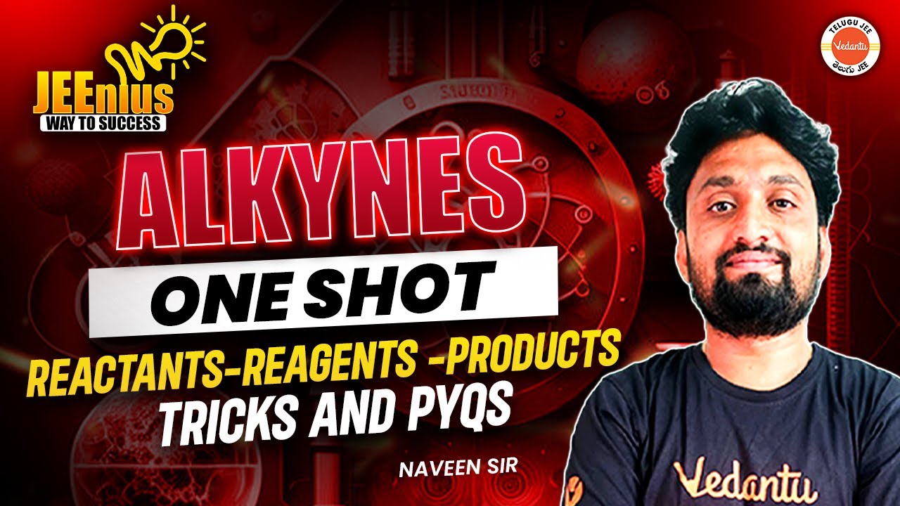 Alkynes - Reactants, Reagents, Products | One Shot | JEE EAPCET 2025 | JEEnius | Naveen Sir