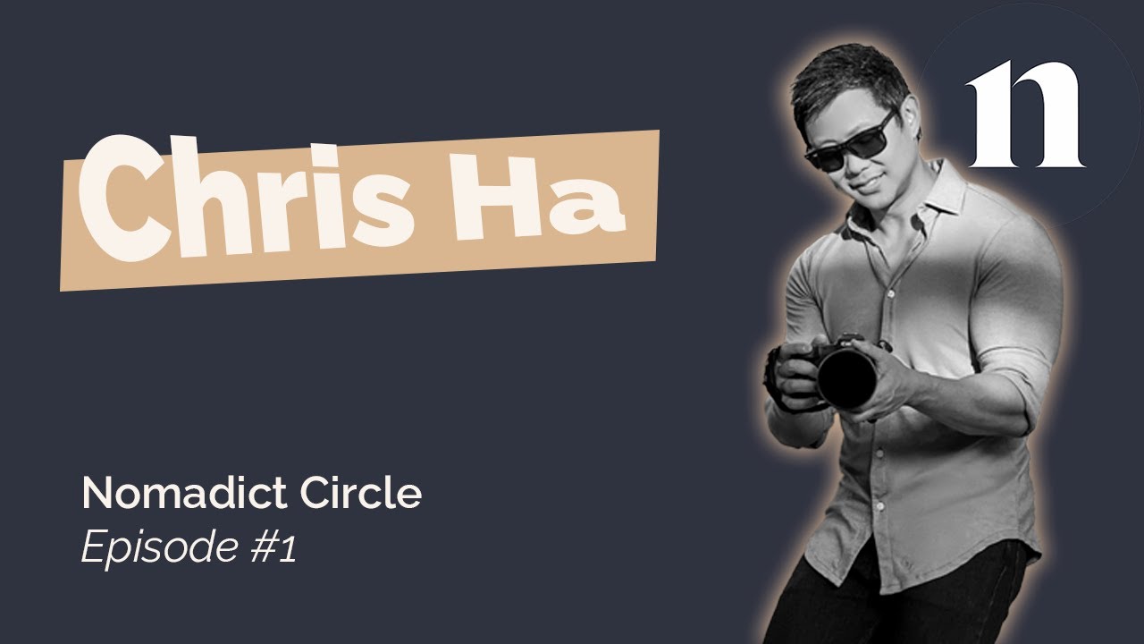 Why is never too late to start your social media career - With Chris Ha | Nomadict Podcast #1