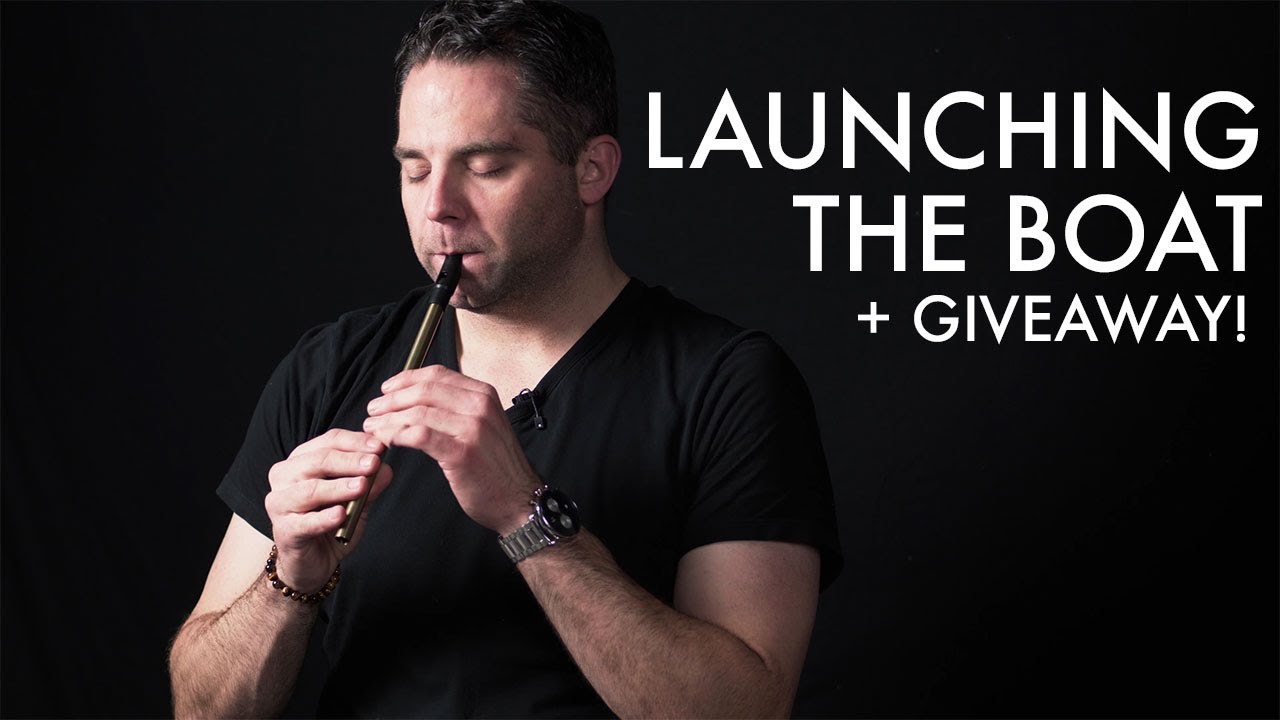 Launching the Boat (Tin Whistle) + GIVEAWAY