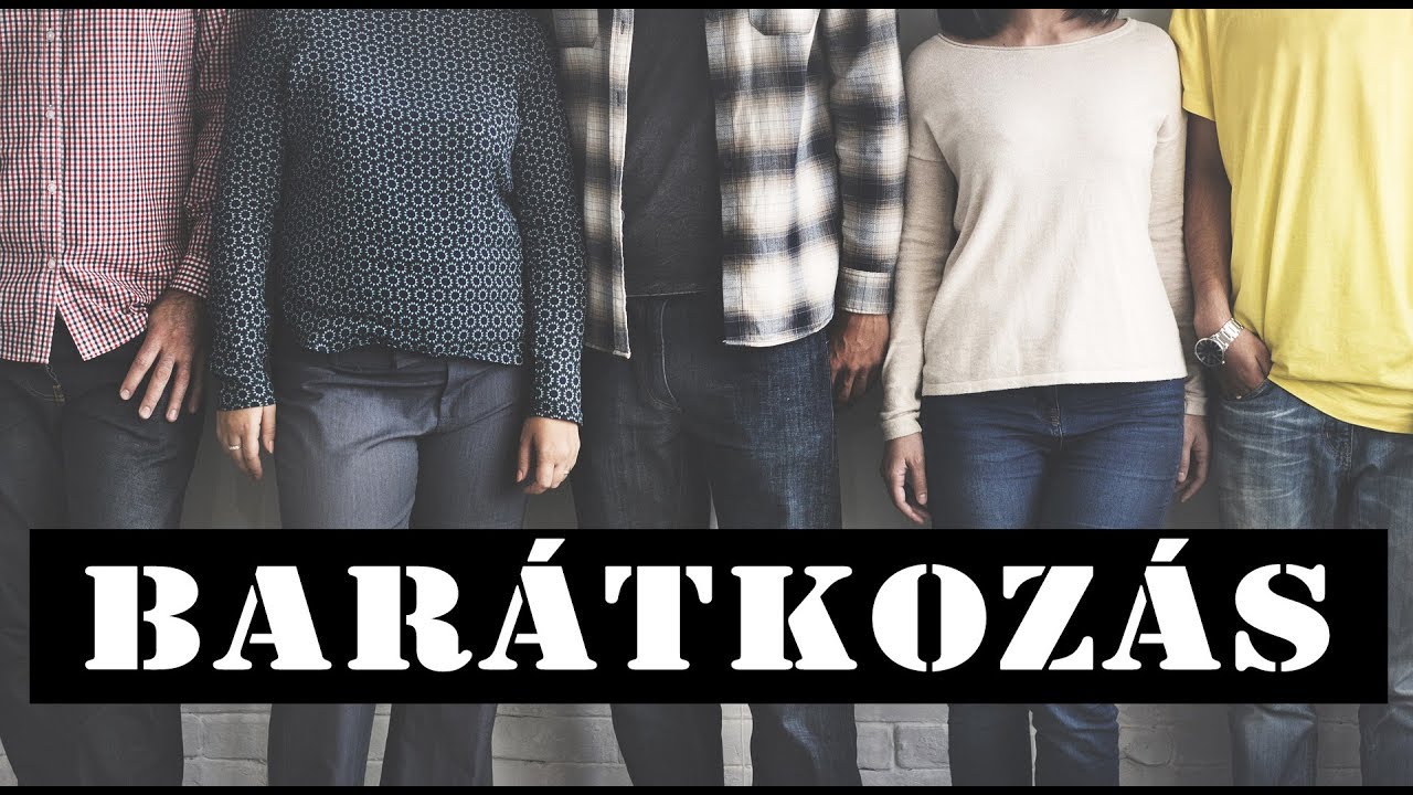 Ha t&ouml;bb Bar&aacute;tra v&aacute;gysz ezt n&eacute;zd meg ! - Hogyan bar&aacute;tkozz