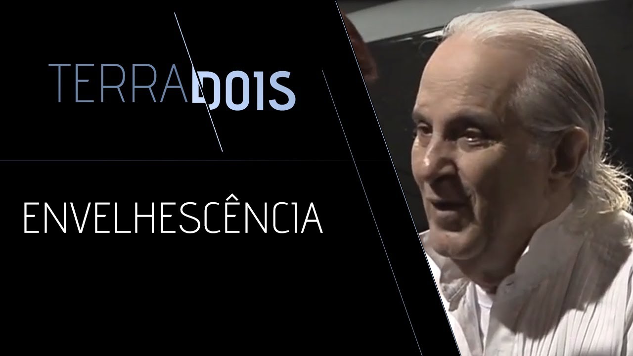 Envelhescência | TERRADOIS