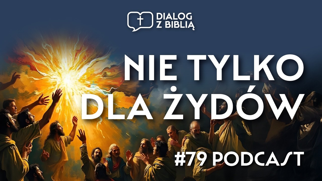 NIE TYLKO DLA ŻYDÓW - DUCH ŚWIĘTY W DWUDZIELE ŁUKASZA // DIALOG Z BIBLIĄ #79