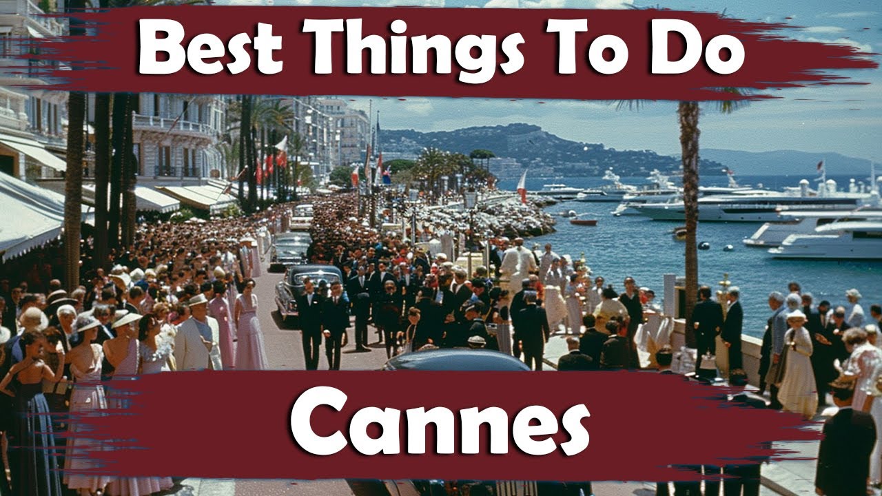 Top 10 Best Fun Things To Do In Cannes