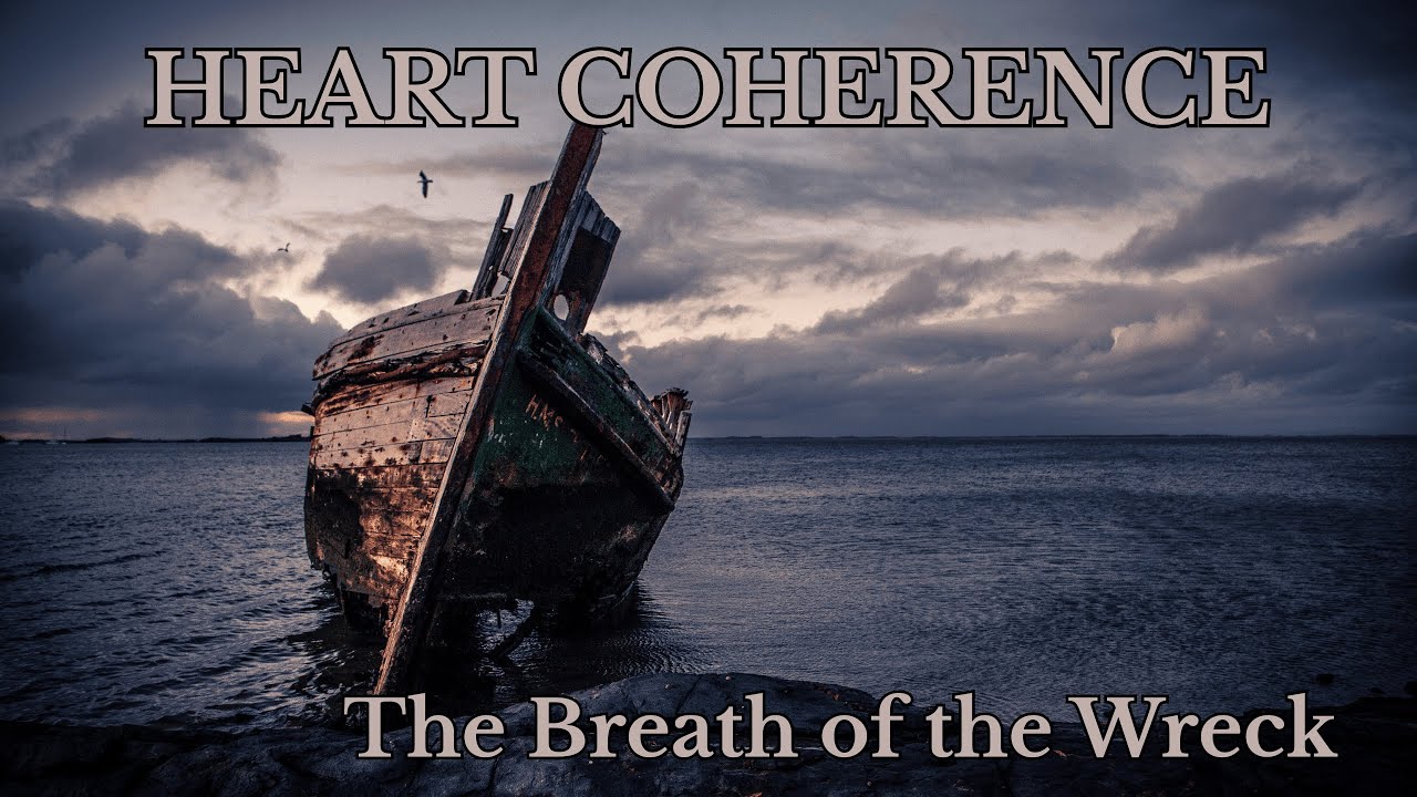 ⚓ Heart Coherence – The Breath of the WreckGuided Breathing 5·5 | What Has Sunk Still Breathes