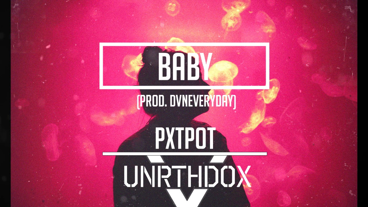 PXTPOT - Baby (Prod. dvneverday)