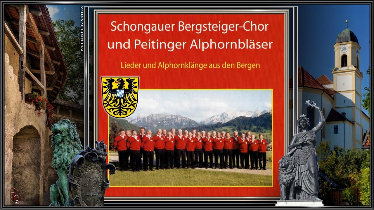 PEITINGER ALPHORNBL&Auml;SER ~ Alphornjodler - Schongauer Bergsteigerchor ~ Ltg. DIETER KNIRSCH...