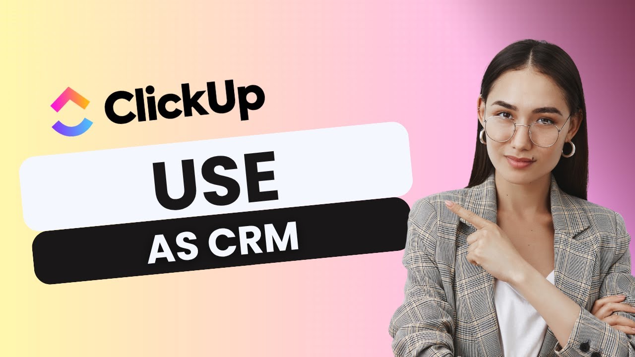 How To Use ClickUp as a CRM (Free Template) | Easy Guide 2025