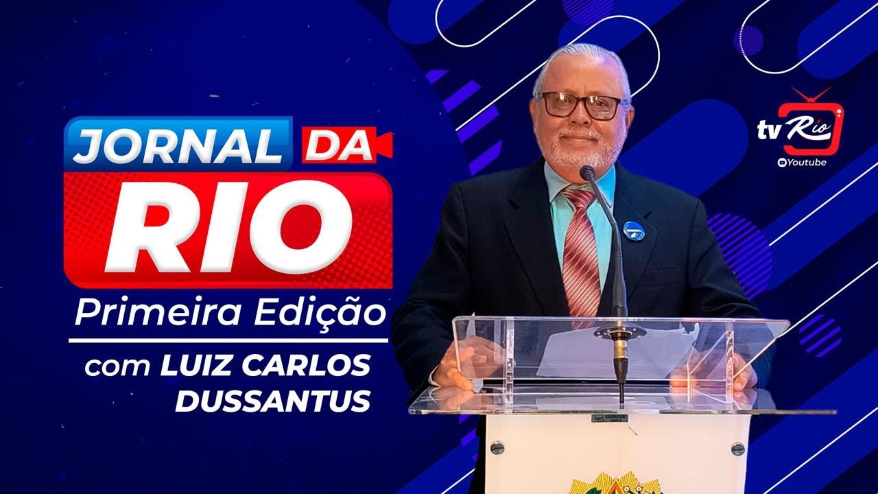 JORNAL DA RIO 1ª EDIÇÃO - COM  LUIZ CARLOS DUSSANTOS  10/03/2026