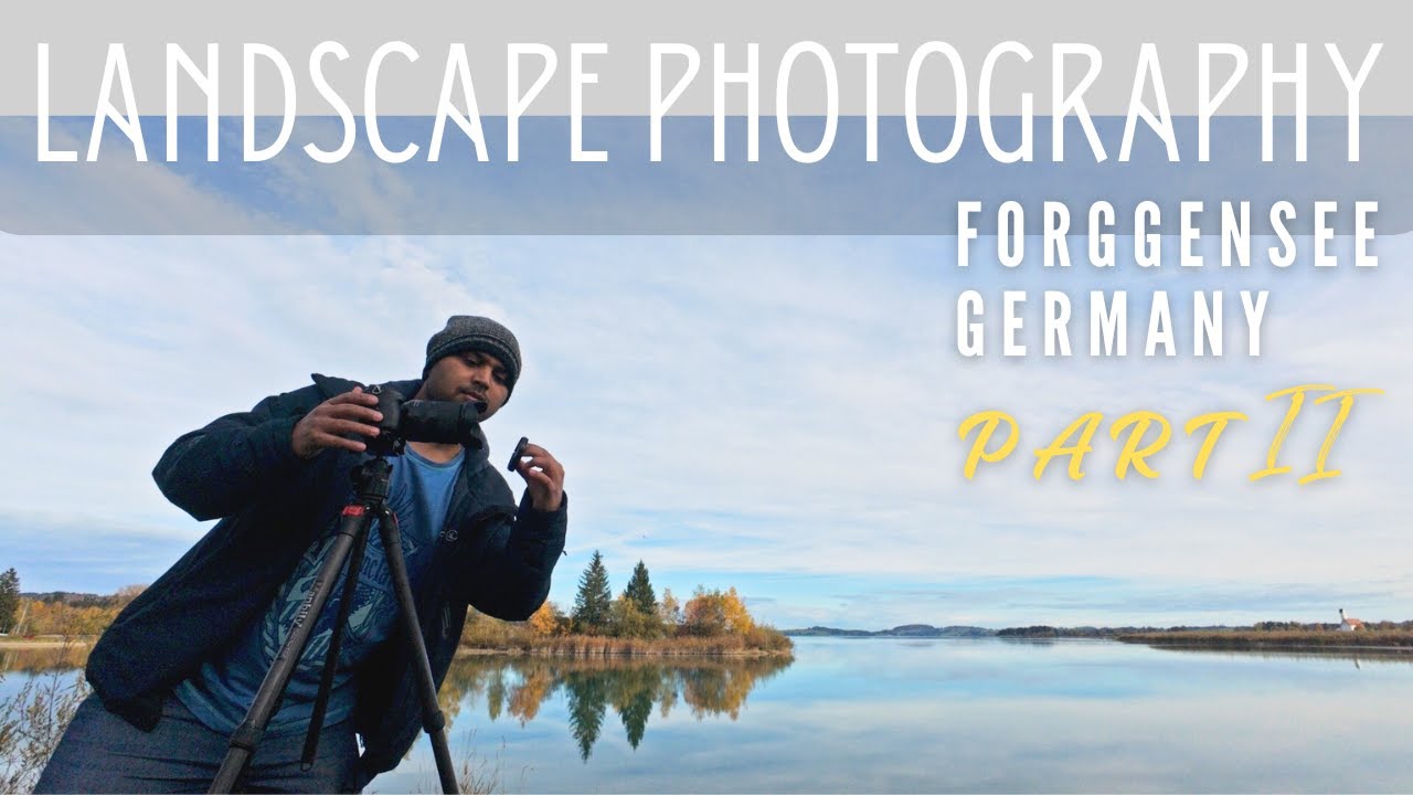 Landscape Photography at an Alpine Lake - Part 2 | Forggensee, Germany