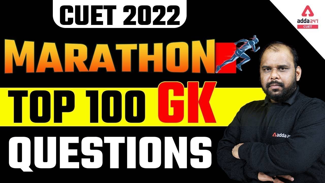 100 GK Important Questions | General Test | CUET 2022 Marathon | CUET 2022 Preparation