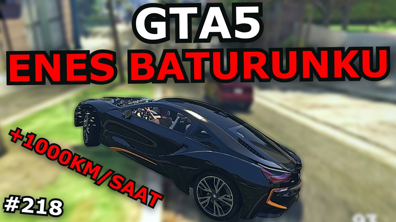 ENES BATURUN MAŞINLARINI SÜRDÜM [GTA5] #218 Azərbaycanca