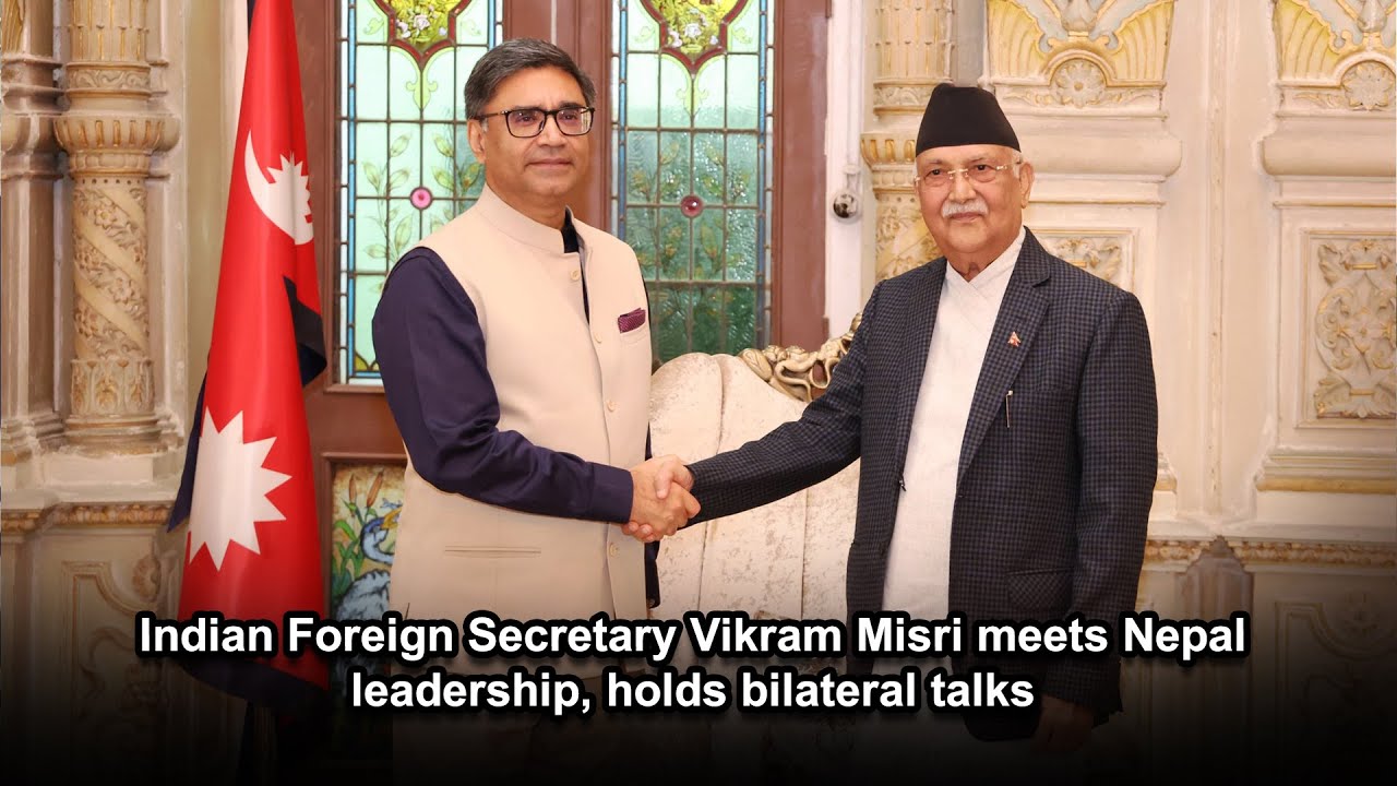 Indian Foreign Secretary Vikram Misri meets Nepal leadership, holds bilateral talks