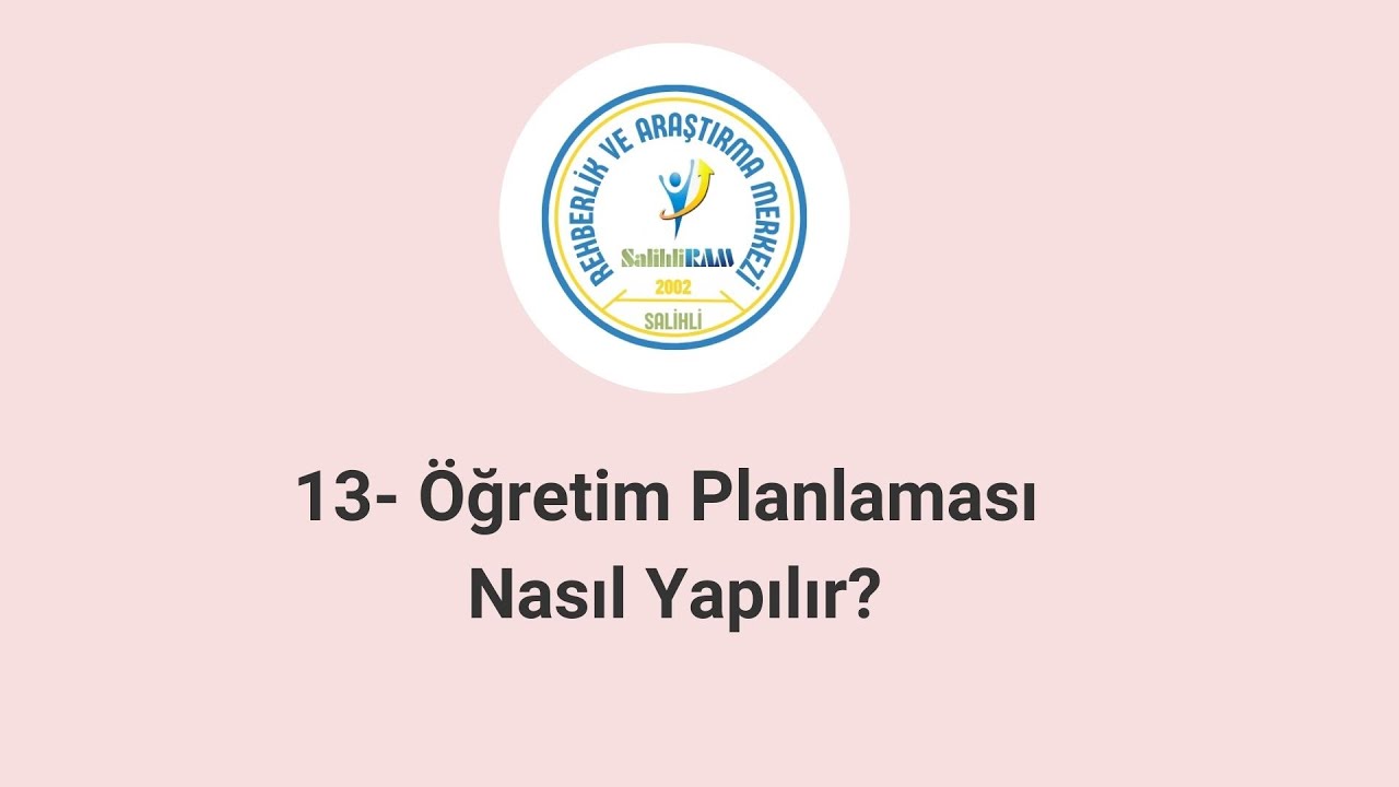 13- Öğretim Planlaması Nasıl Yapılır?