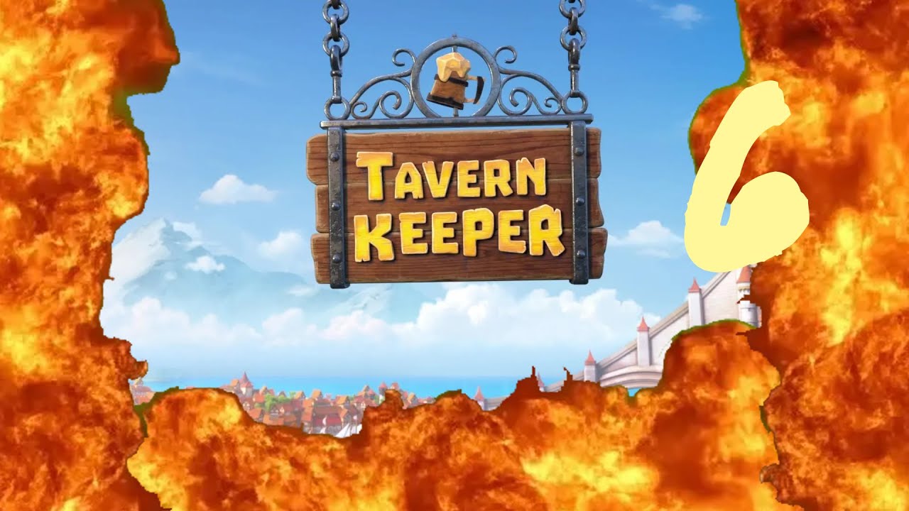 Tavern Keeper - Just add Fire | part 6 |