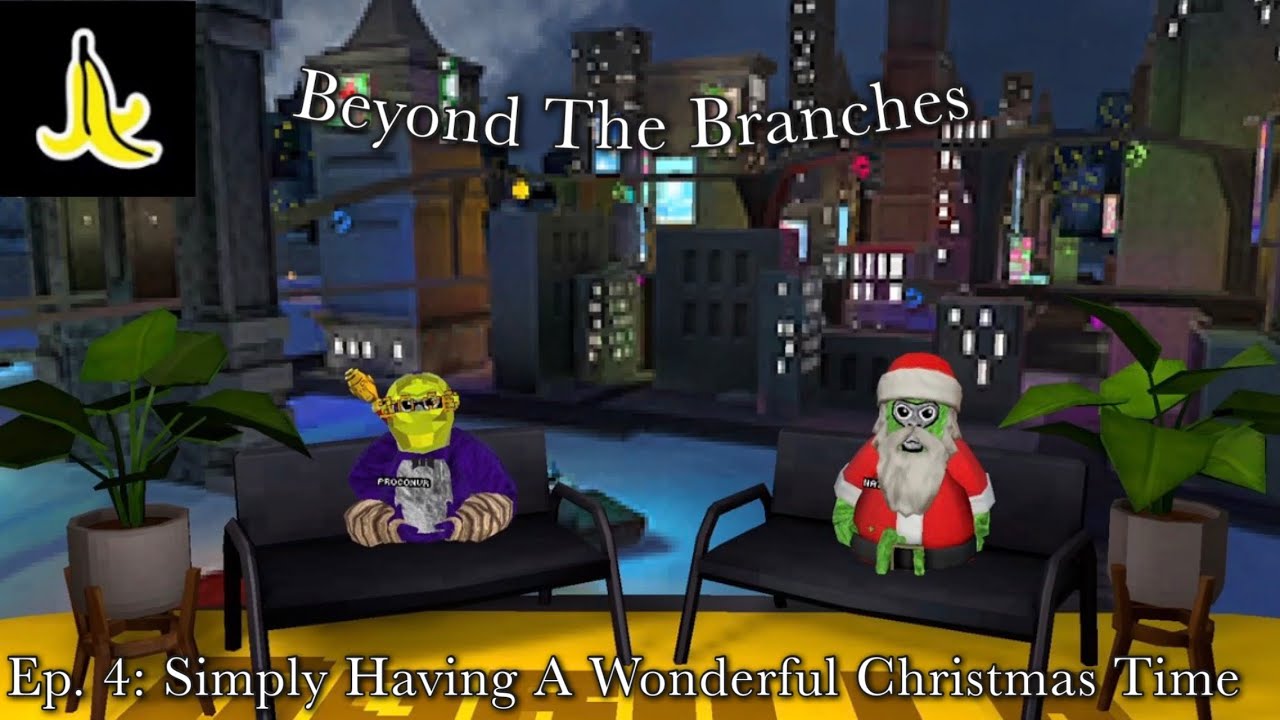 Beyond The Branches Ep. 4: Simply Having A Wonderful Christmas Time
