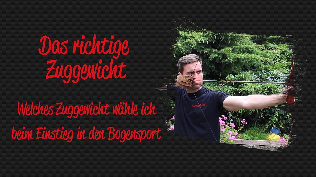 Das richtige Zuggewicht | BogenSportWelt.de