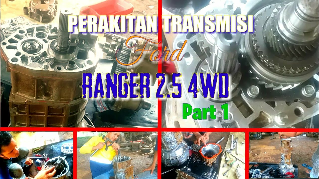 PERAKITAN TRANSMISI FORD RANGER 2.5 4WD-Part 1