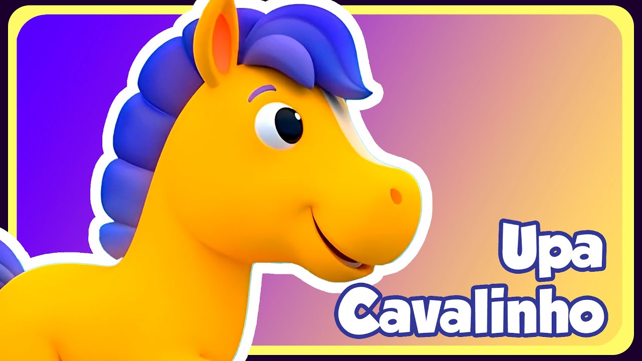 UPA CAVALINHO - M&uacute;sica Infantil - OFICIAL