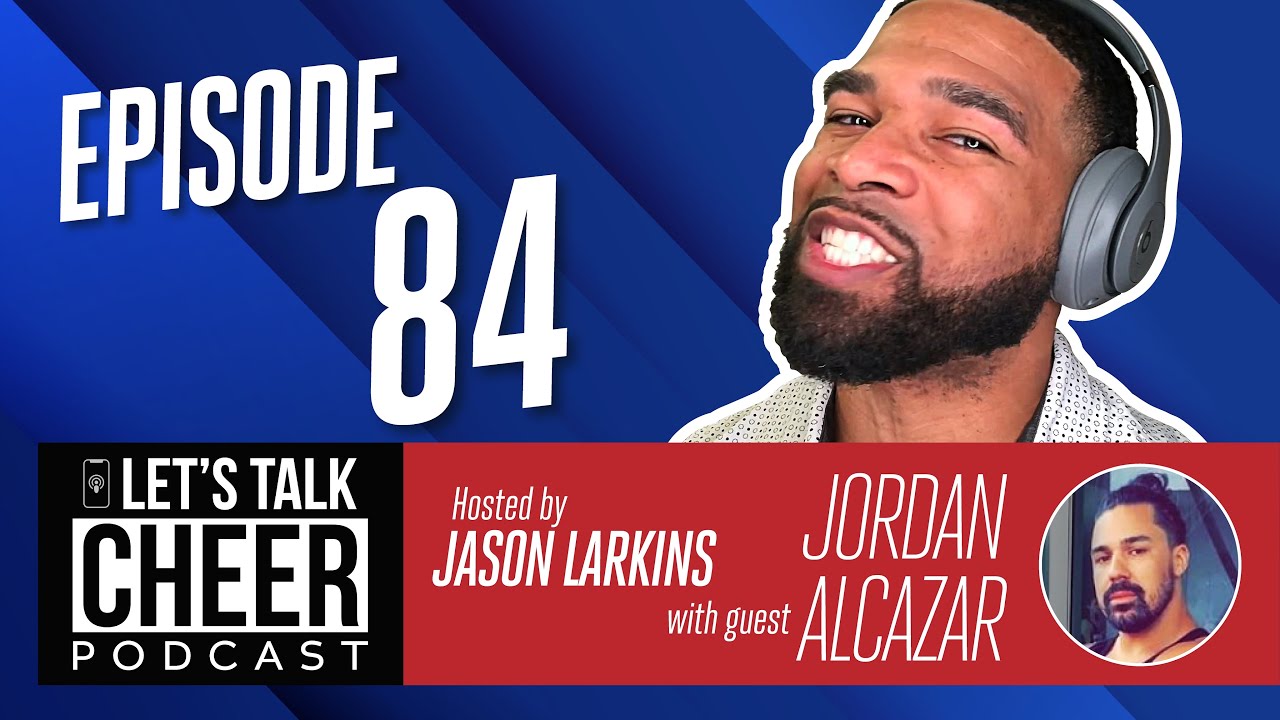 Let's Talk Cheer Podcast - Jason Larkins interviews Jordan Alcazar, owner of South Coast Cheer
