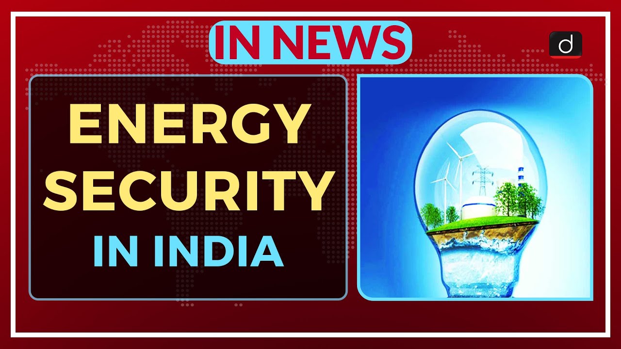 ENERGY SECURITY IN INDIA - IN NEWS