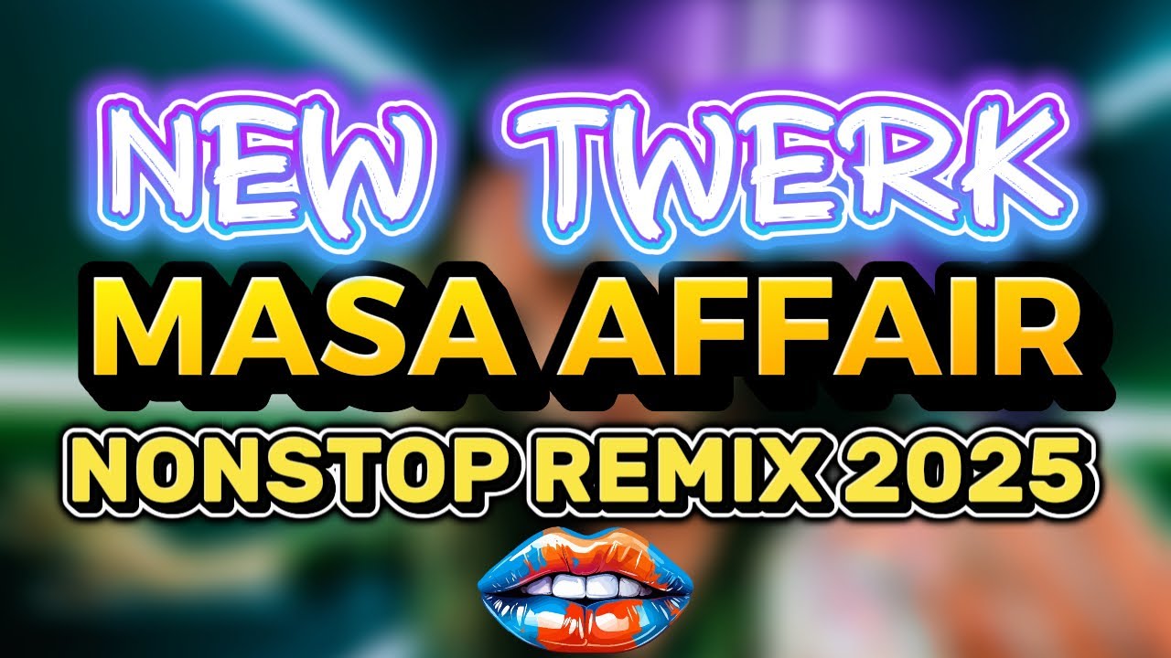 NEW TWERK  MASA AFFAIR NONSTOP REMIX 2025 | TIKTOK TRENDING VIRAL DISCO REMIX
