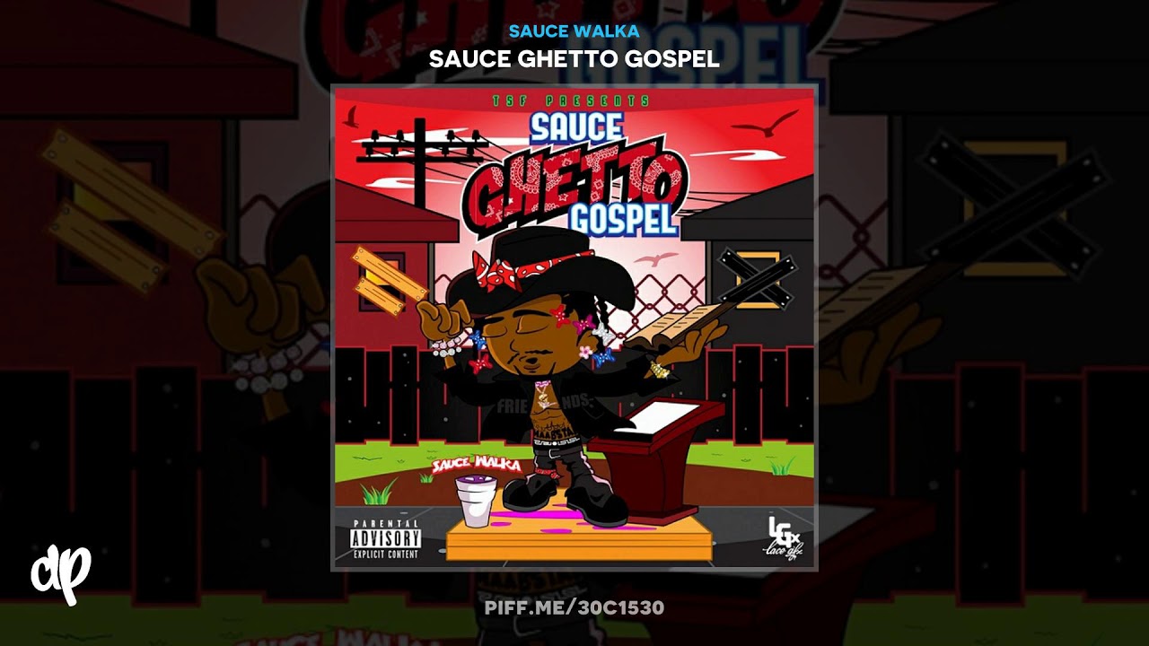 Sauce Walka - Made It Home [Sauce Ghetto Gospel]