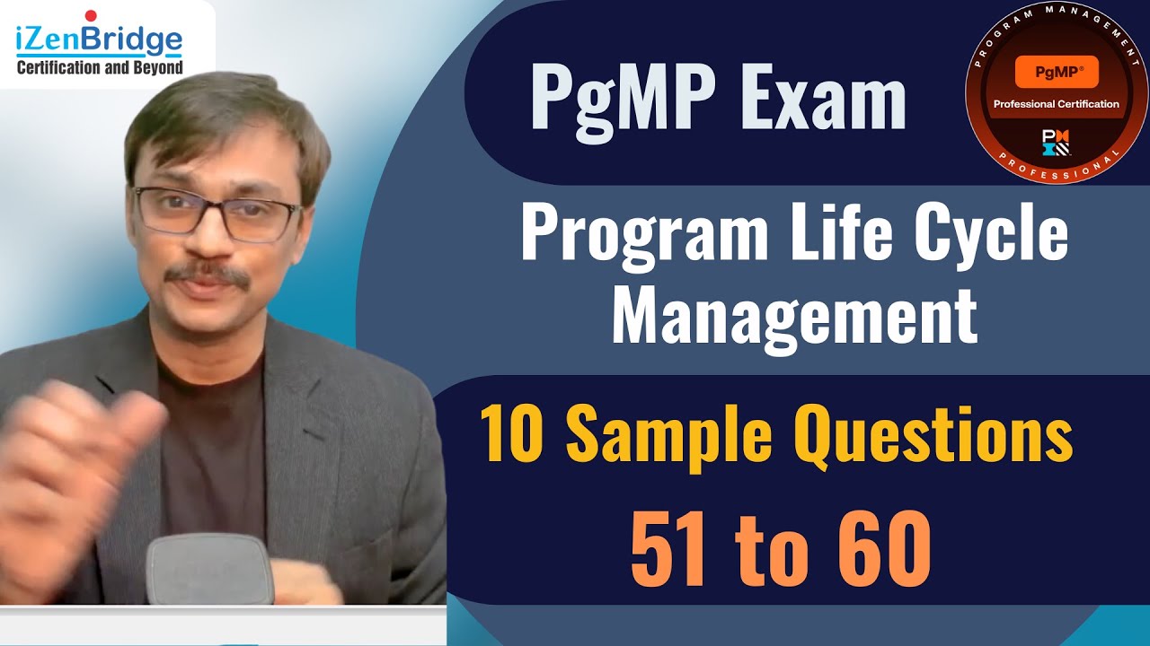 PgMP Exam Sample Mock Questions | Program Life Cycle | Questions with  Explanations (51-60)