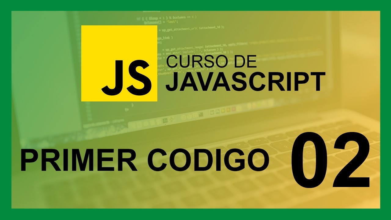 CURSO de javascript desde CERO 2021 - primeros pasos