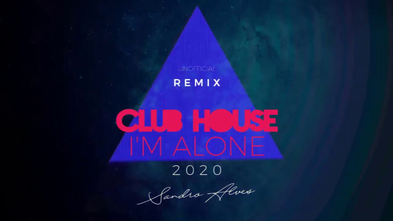 Club House - I'm Alone (Sandro Alvarez Remix)