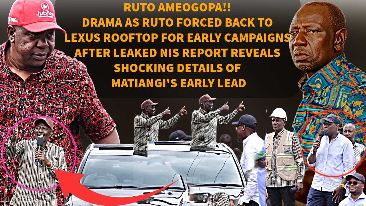 RUTO FORCED BACK ONTO LEXUS ROOFTOP IN WESTLANDS AFTER LEAKED INTELLIGENCE SHOWS MATIANGI LEADING