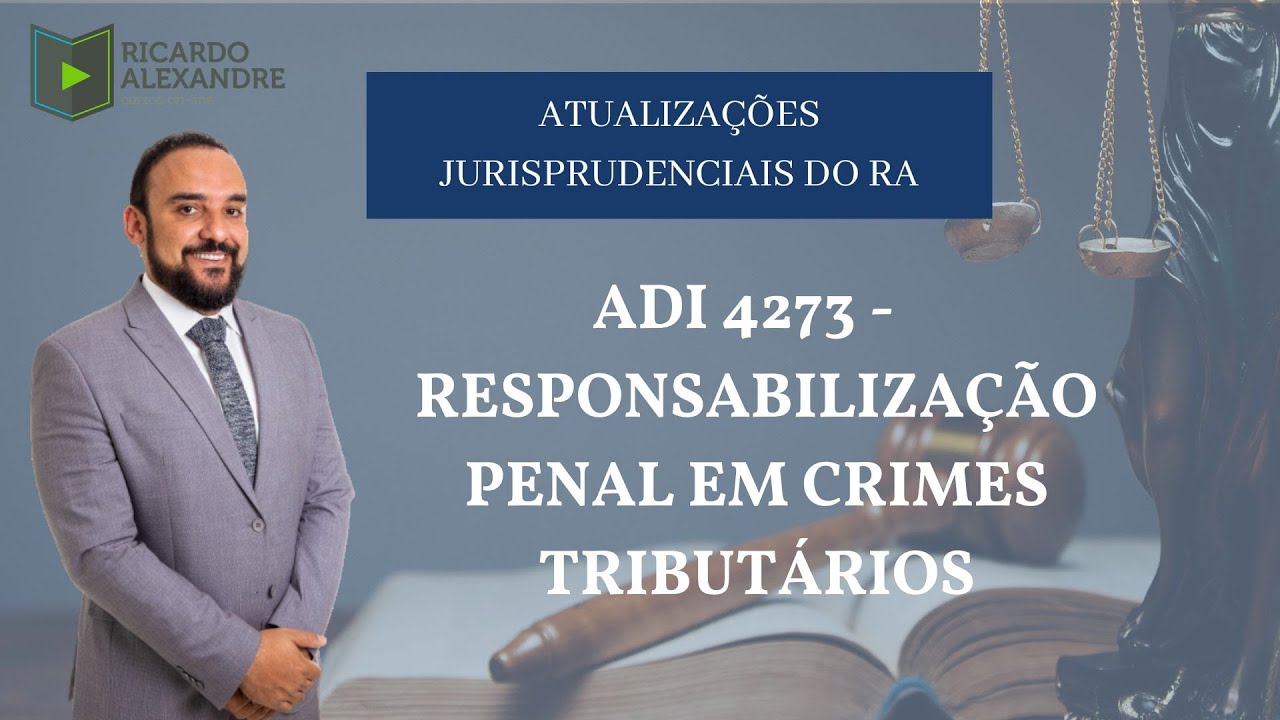 STF - ADI 4273 - Crimes contra a ordem tributária - Medidas de despenalização