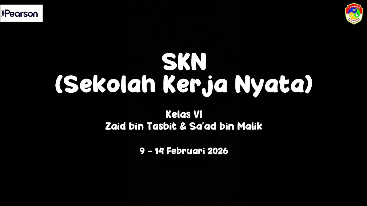 SKN (Sekolah Kerja Nyata) kelas VI Zaid bin Tsabit & Sa'ad bin Malik 9 - 14 Februari 2026