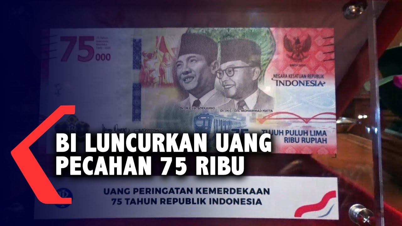 BI Luncurkan Uang Pecahan 75 Ribu