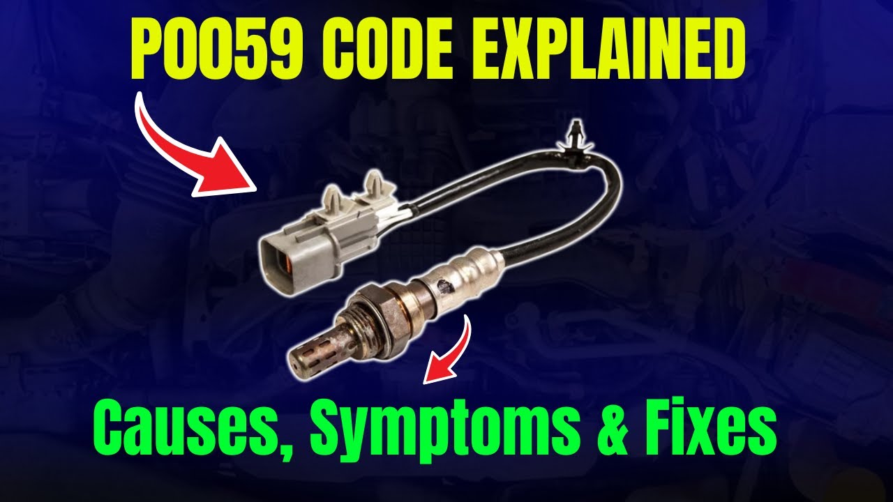 P0059 Code Explained &ndash; Causes, Symptoms & Fixes!