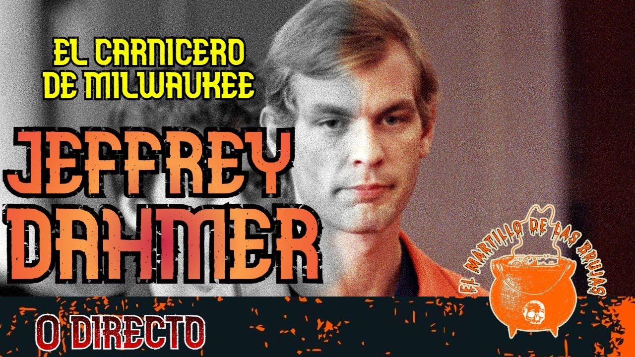 🔴DIRECTO🔴EL MARTILLO DE LAS BRUJAS-PROGRAMA 1- JEFFREY DAHMER