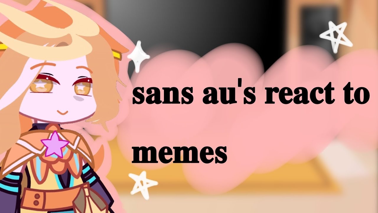 sans au react to memes✨ (gc tw: ships?/undertaleau) first video! (⁠≧⁠▽⁠≦⁠)🌼🌼