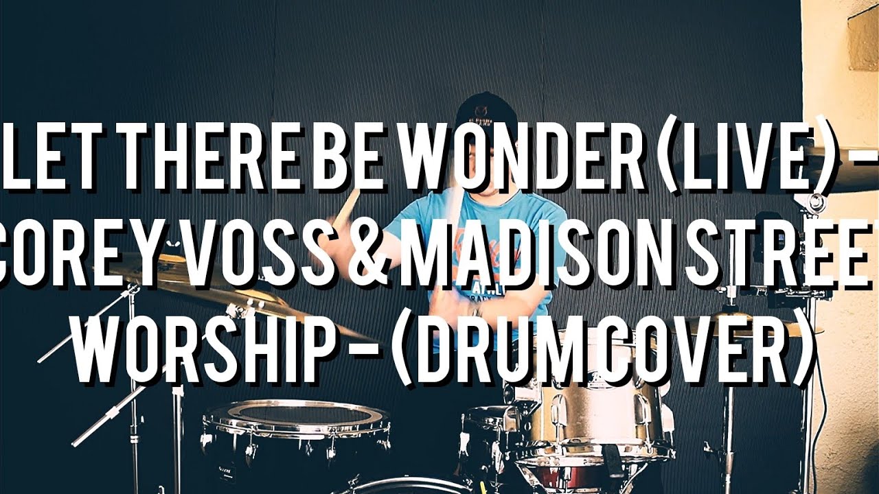 Let There Be Wonder (Live) - Corey Voss & Madison Street Worship - (Drum Cover)