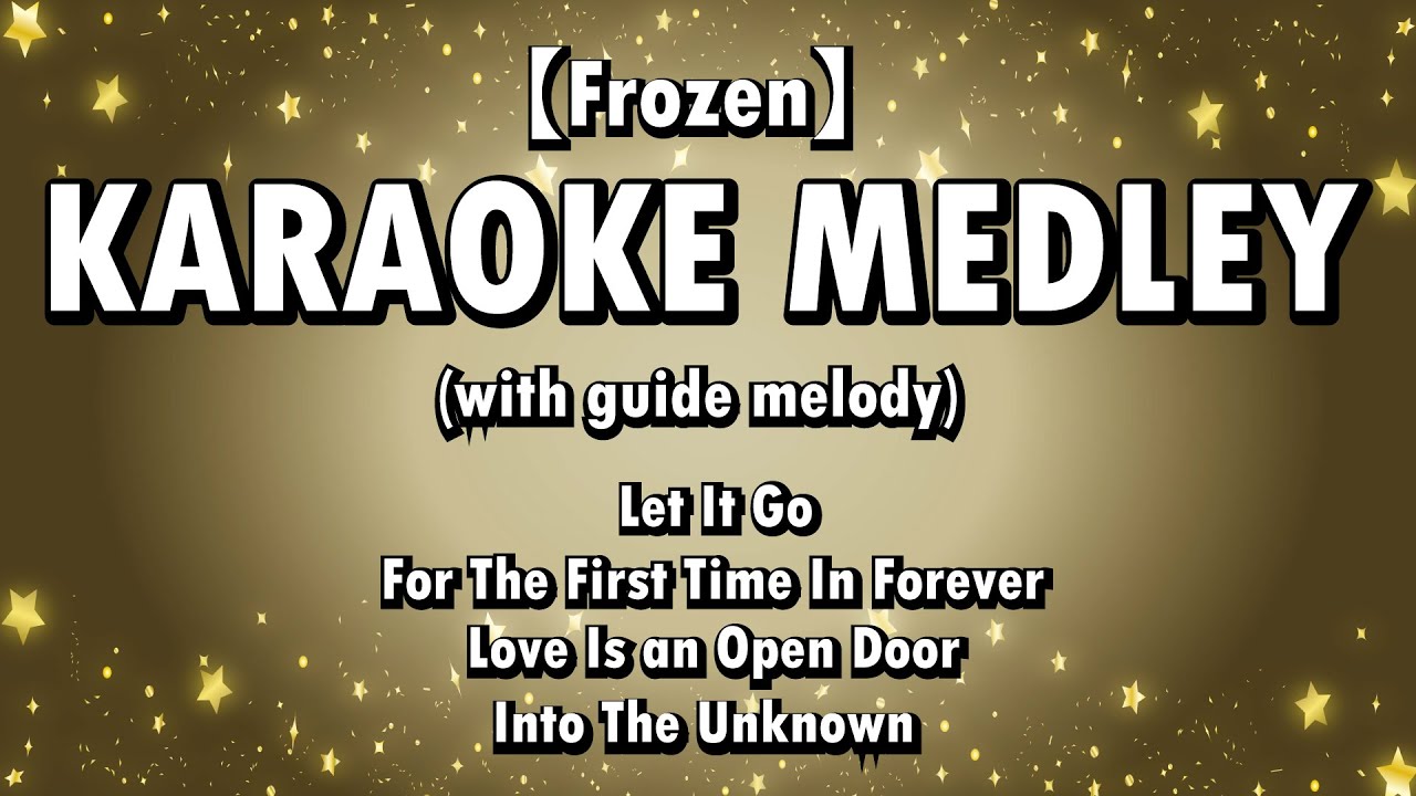 【Frozen】KARAOKE MEDLEY(with guide melody)