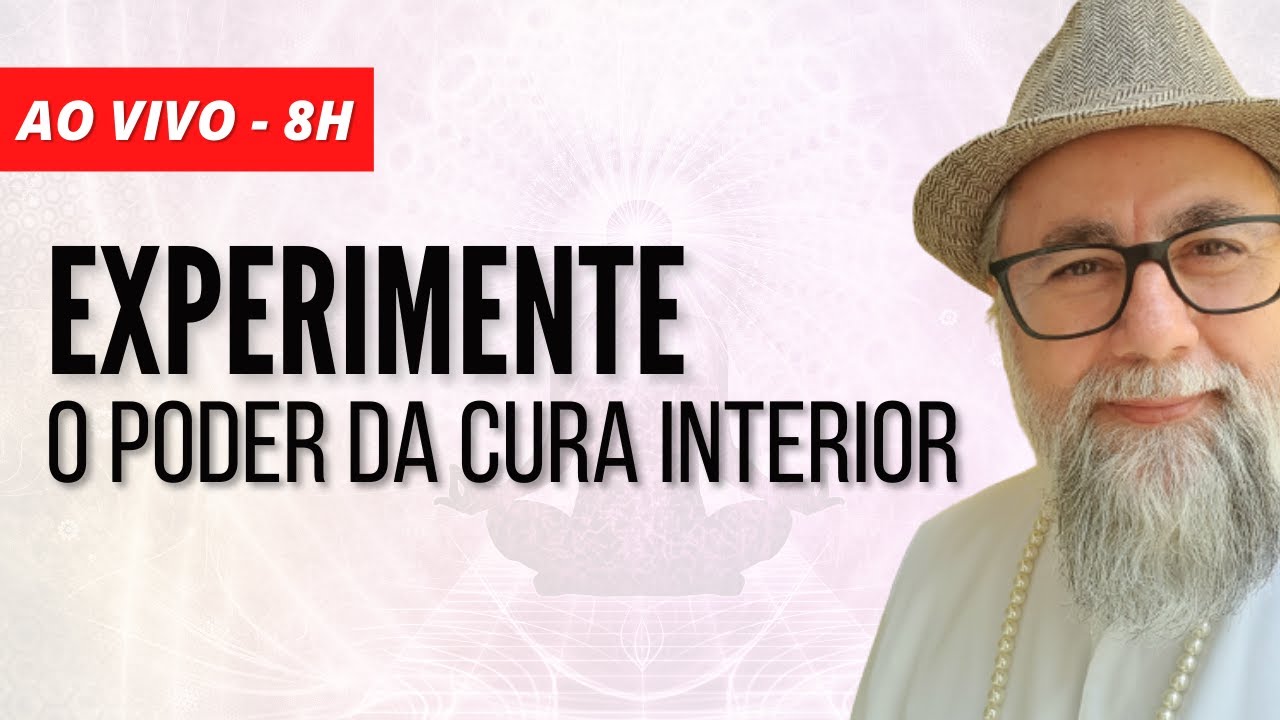 EXPERIMENTE O PODER DA CURA INTERIOR