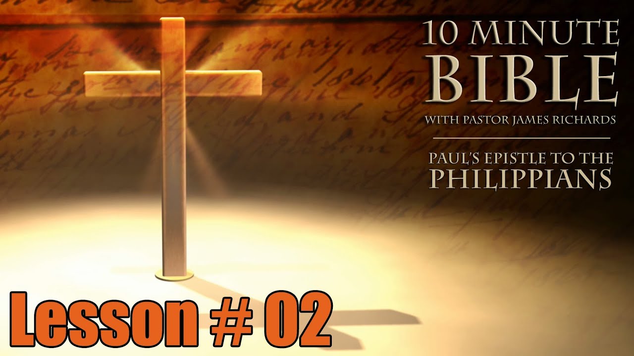 10 Minute Bible Study - Paul's Epistle to the Philippians 02