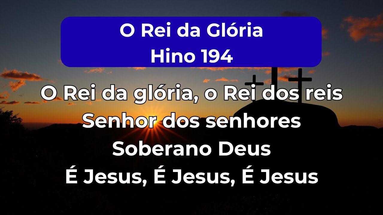 O Rei da Glória - Cantor Cristão 194