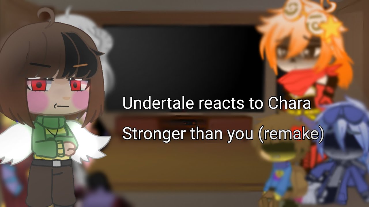 Undertale reacts to Chara Stronger than you (remake) ||Gacha club||Undertale||GCRV
