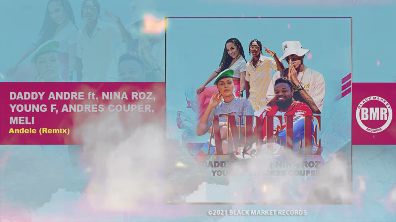 Daddy Andre ft. Nina Roz, Andres Couper, Young F., Meli | Andele Remix | Promo Audio