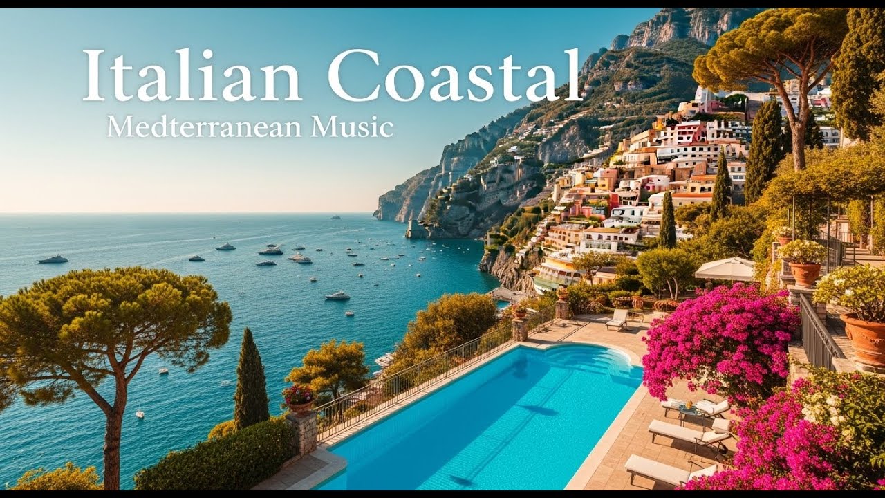 🎶 Relaxing Italian & Greek Mediterranean Music 🌊 Dreamy Seaside Summer Views
